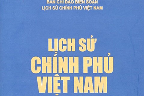 Xuất bản Lịch sử Ch&iacute;nh phủ Việt Nam trong năm 2016