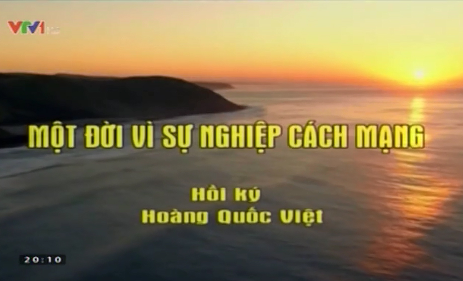 Phim tài liệu: Một đời vì sự nghiệp cách mạng - Hồi ký Hoàng Quốc Việt