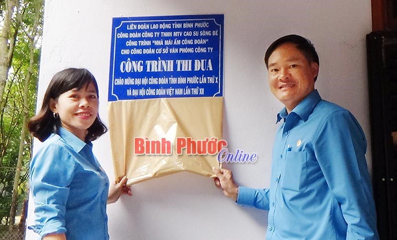 Công đoàn Cao su Sông Bé gắn biển “Mái ấm công đoàn”