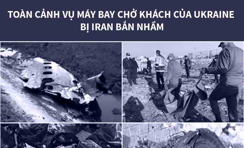 Toàn cảnh vụ máy bay chở khách của Ukraine bị Iran bắn nhầm
