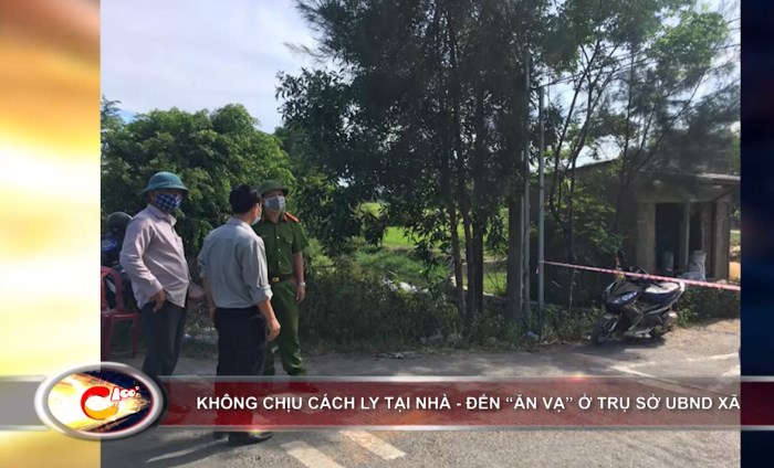 Bản tin 100 độ ngày 16-8: Không chịu cách ly tại nhà, đến trụ sở UBND xã “ăn vạ” 