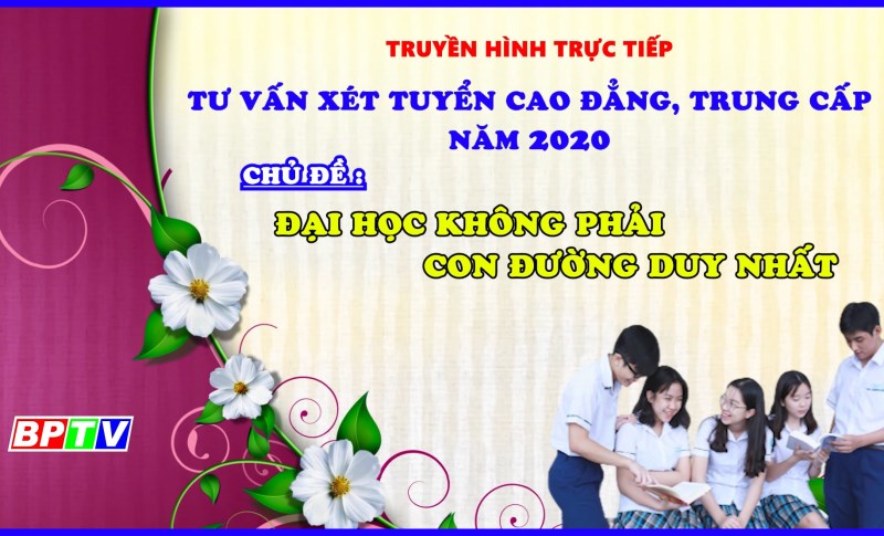 Tư vấn hướng nghiệp xét tuyển CĐ-TC năm 2020: ĐẠI HỌC KHÔNG LÀ CON ĐƯỜNG DUY NHẤT