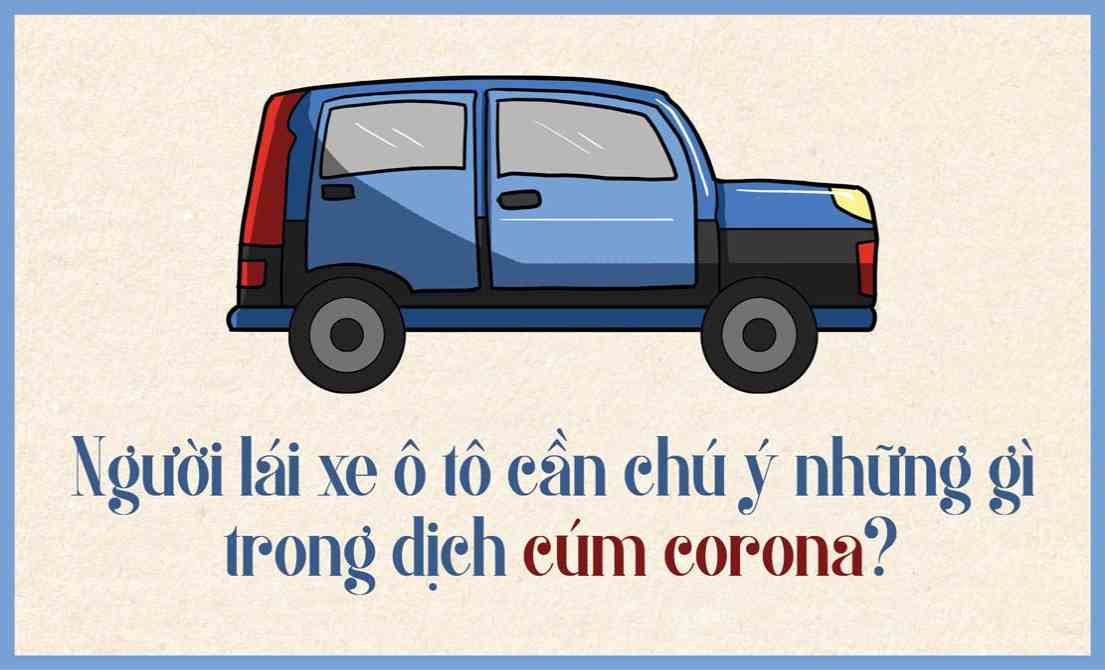 Người lái xe ô tô cần chú ý những gì  trong dịch cúm corona?