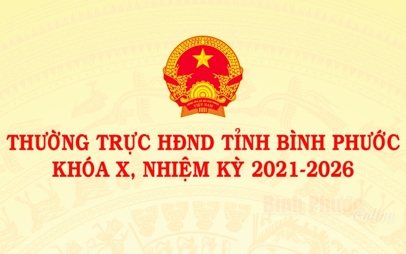 Danh sách Thường trực HĐND và các ban HĐND tỉnh Bình Phước khóa X, nhiệm kỳ 2021-2026