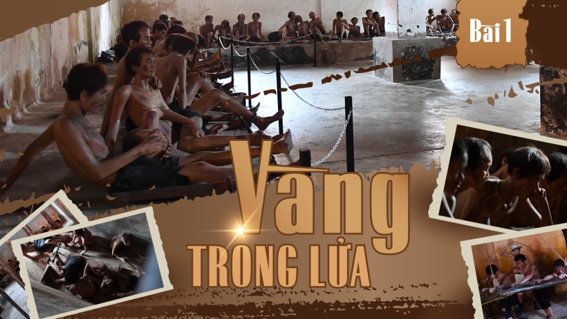 Vàng trong lửa. Bài 1: Có một địa ngục trần gian ở Côn Đảo