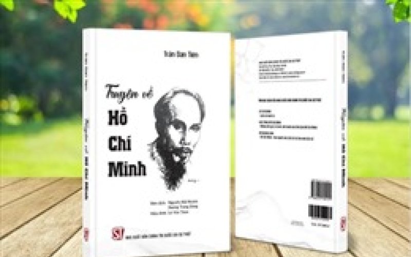Cuốn s&aacute;ch 'Truyện về Hồ Ch&iacute; Minh': Bổ sung tư liệu qu&yacute; về l&atilde;nh tụ Nguyễn &Aacute;i Quốc