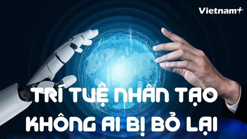 Không để bị bỏ lại phía sau trong kỷ nguyên Trí tuệ nhân tạo
