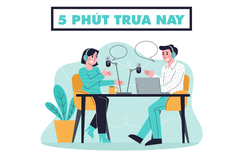 5 phút trưa nay - 10/12/2021