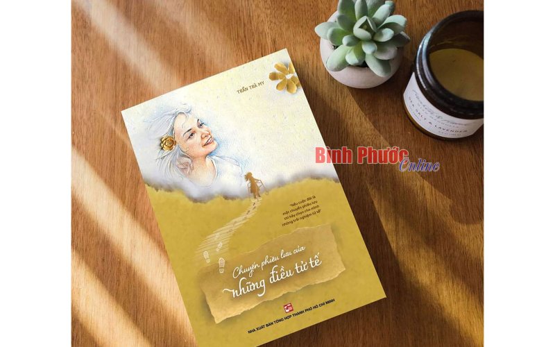 Ra mắt t&aacute;c phẩm &ldquo;Chuyến phi&ecirc;u lưu của những điều tử tế&rdquo;