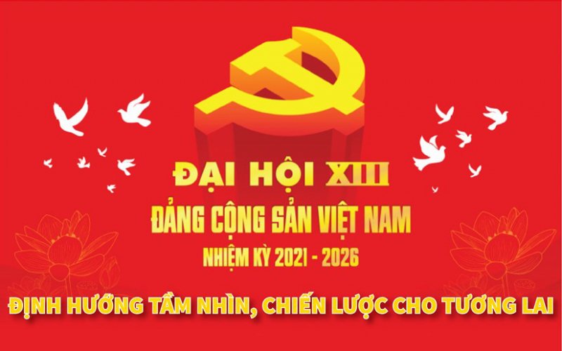 Đại hội XIII: Tin tưởng, quyết tâm đưa đất nước phát triển bền vững