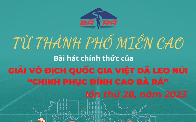 Từ thành phố miền cao - Bài hát chính thức của Giải Vô địch quốc gia Việt dã leo núi “Chinh phục đỉnh cao Bà Rá” lần thứ 28, năm 2023