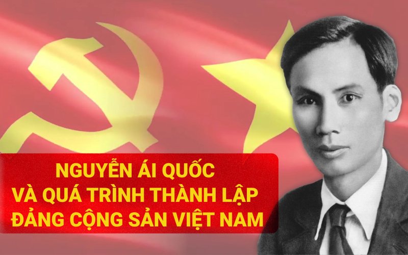 [Longform] Nguyễn Ái Quốc và quá trình thành lập Đảng Cộng sản Việt Nam