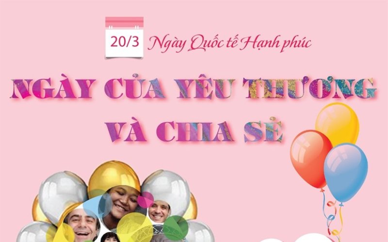 Ng&agrave;y Quốc tế Hạnh ph&uacute;c 20-3: Ng&agrave;y của y&ecirc;u thương v&agrave; chia sẻ