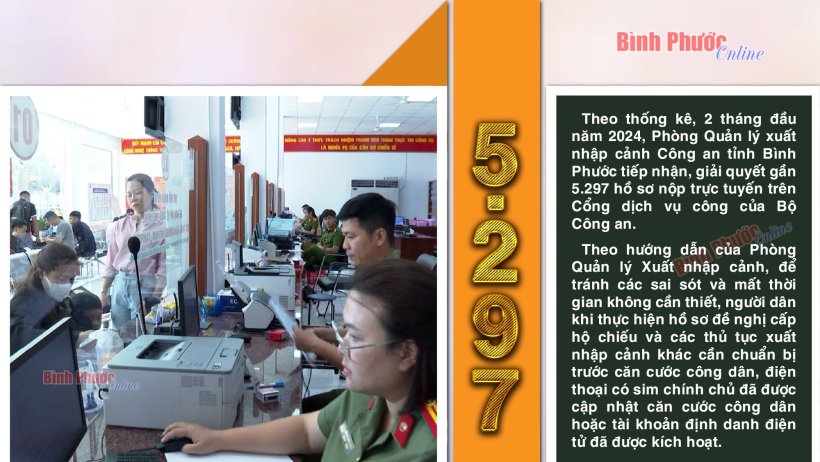 2 tháng đầu năm 2024, Bình Phước tiếp nhận 5.297 hồ <strong class="highlight">sơ</strong> xuất nhập cảnh trực tuyến trên Cổng dịch vụ công
