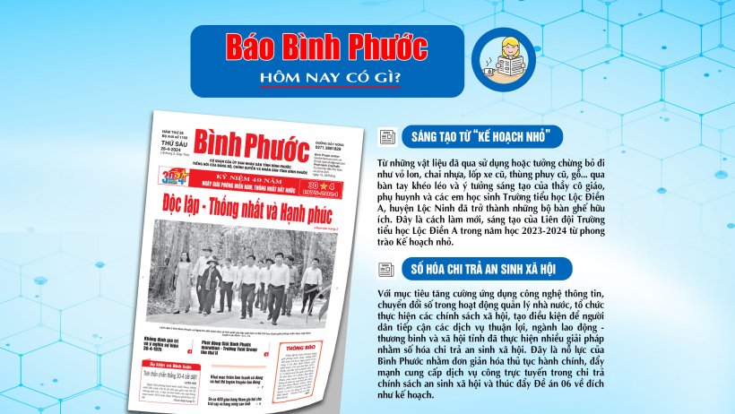 Kính mời độc giả đón đọc báo in Bình Phước hôm nay 26-4-2024