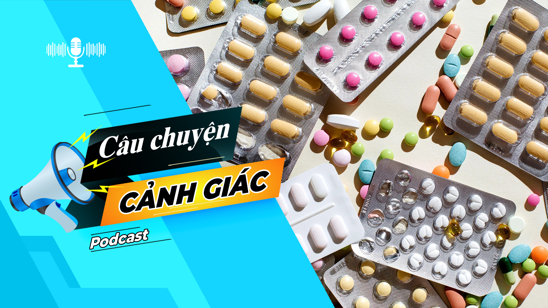 Hiểm hoạ từ thuốc tân dược giả, kém chất lượng | Câu chuyện cảnh giác