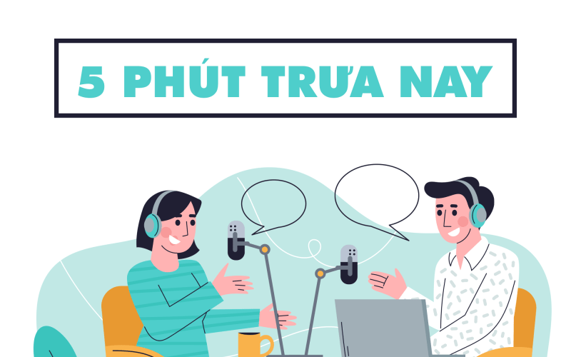 5 phút trưa nay 15-6-2022