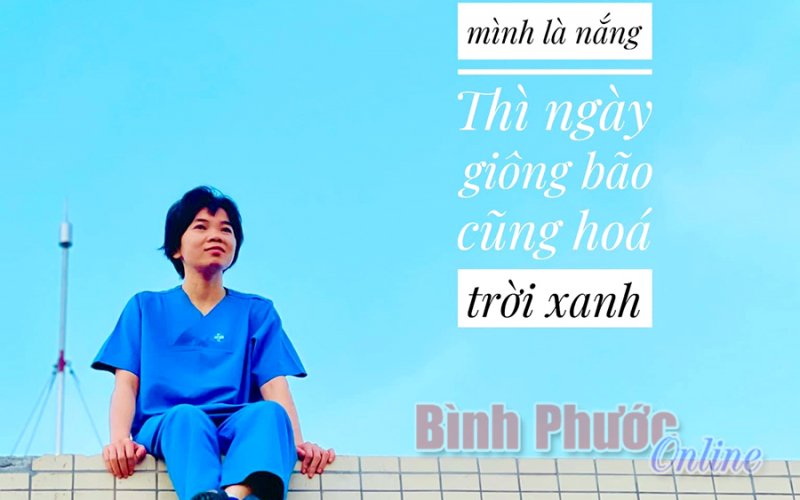 “Chỉ cần tâm hồn mình là nắng, thì ngày giông bão cũng hóa trời xanh”