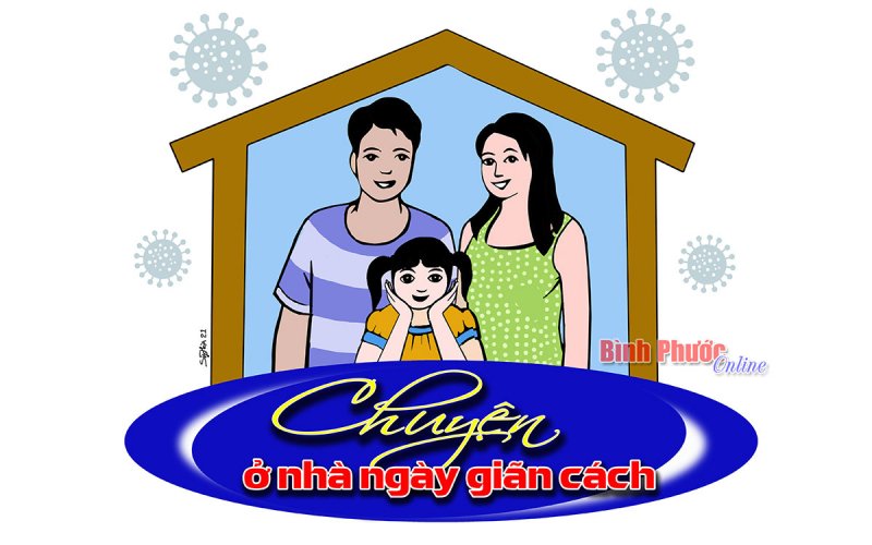 Cùng BPTV kể “chuyện ở nhà ngày giãn cách”