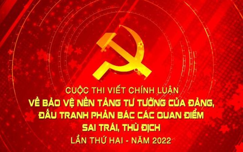 Phát động Cuộc thi viết chính luận về bảo vệ nền tảng tư tưởng của Đảng, đấu tranh phản bác các quan điểm sai trái, thù địch lần thứ hai, năm 2022