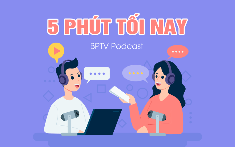 5 phút tối nay 22-7-2023 