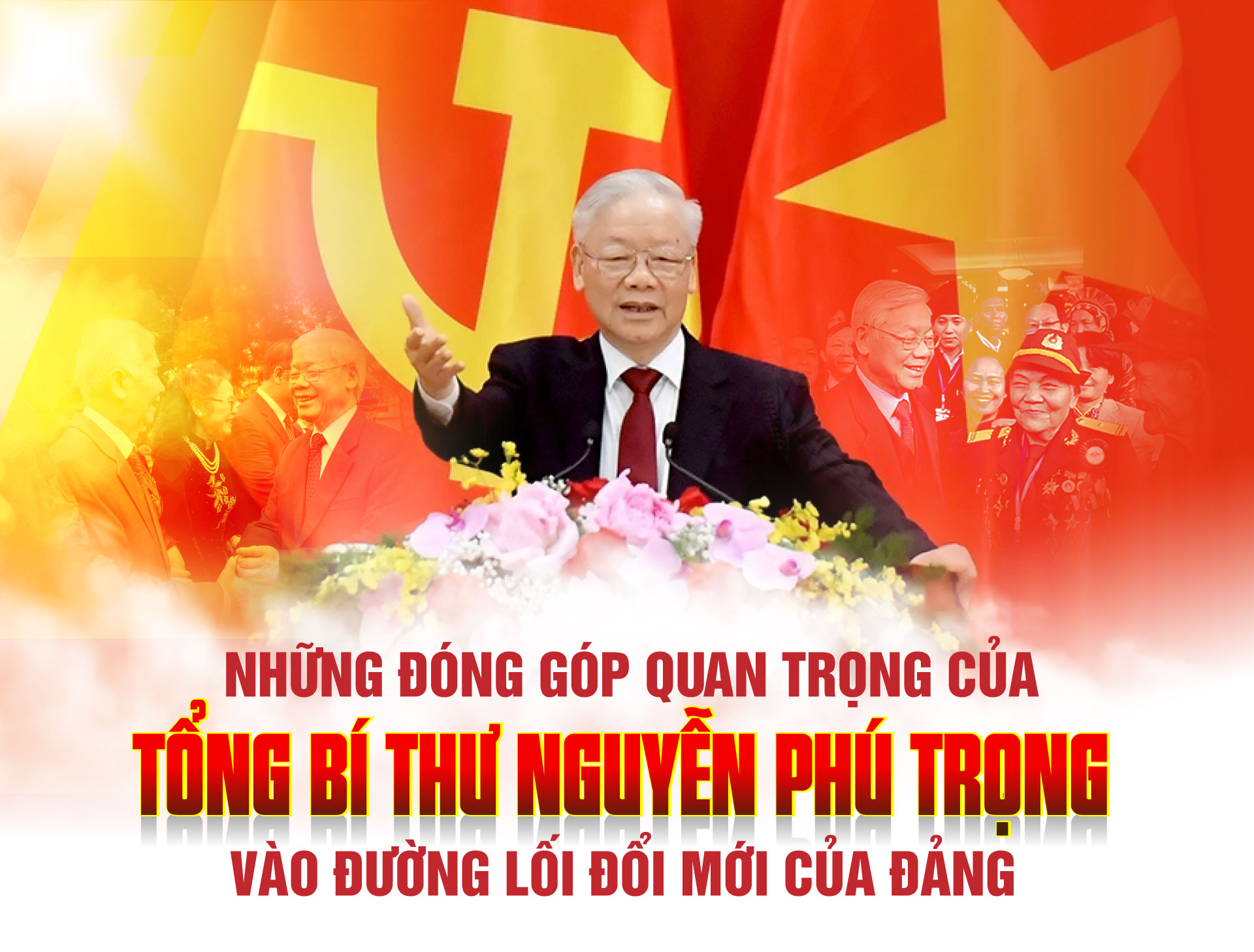 Những đóng góp quan trọng của Tổng Bí thư Nguyễn Phú Trọng vào đường lối đổi mới của Đảng