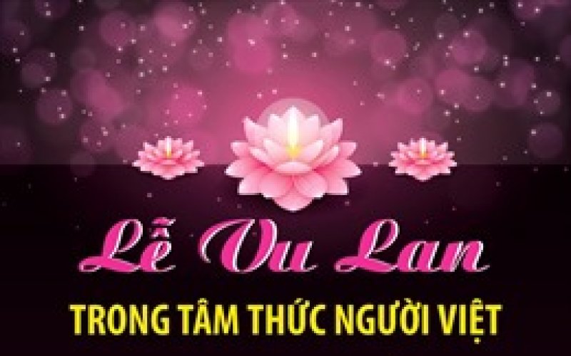 Lễ Vu Lan trong t&acirc;m thức người Việt