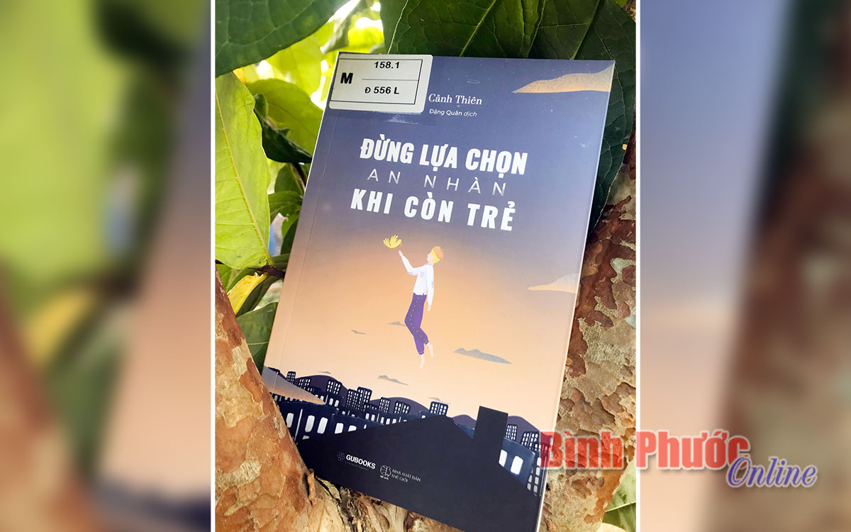 Lúc trẻ, bạn có lựa chọn an nhàn? - Binh Phuoc, Tin tuc Binh Phuoc