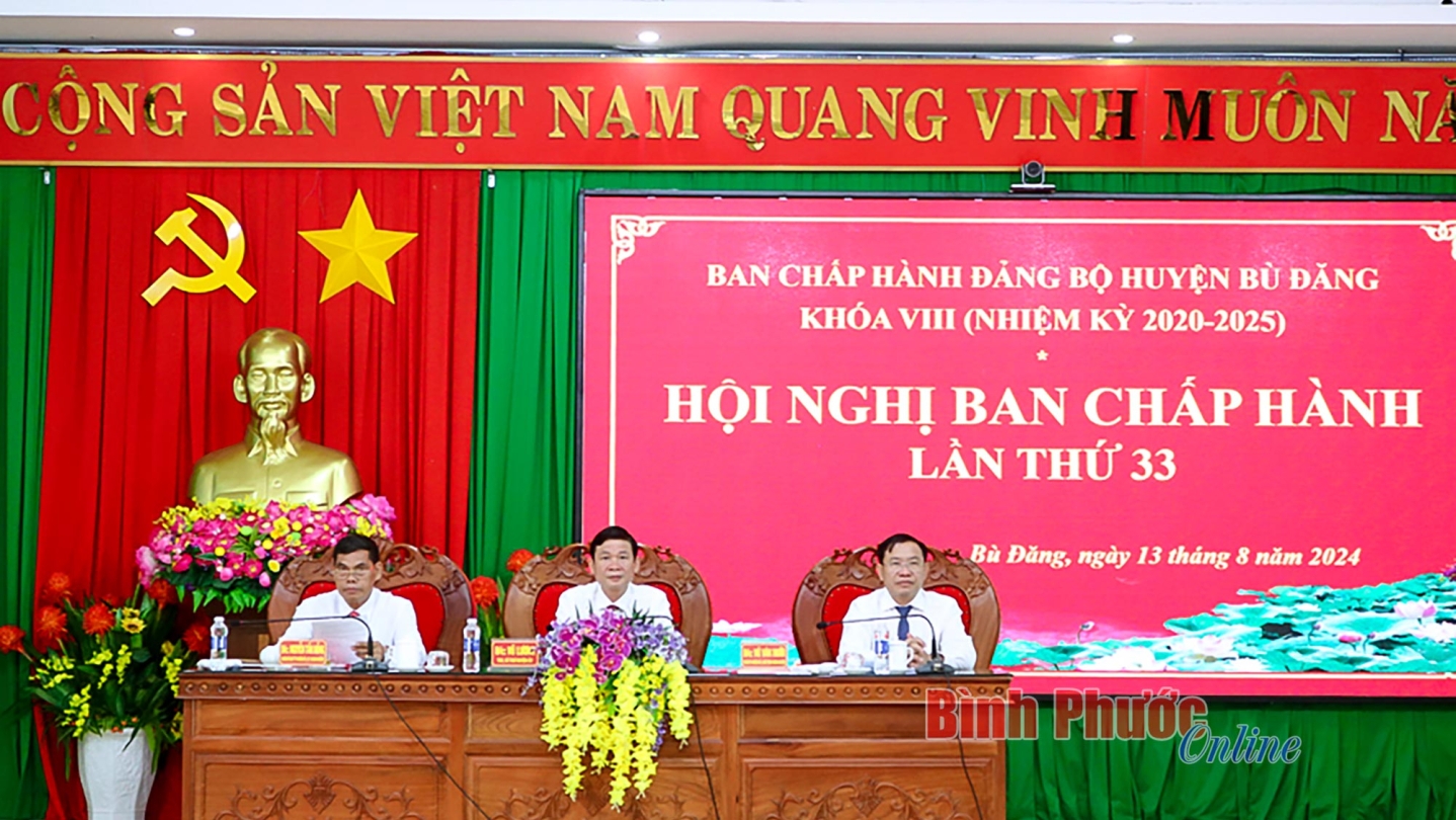 Hội nghị Ban Chấp hành Đảng bộ huyện Bù Đăng lần thứ 33