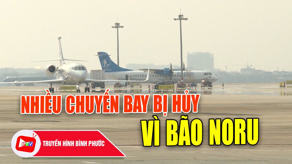 10 sân bay tại Việt Nam “đóng cửa” vì bão Noru |BPTV