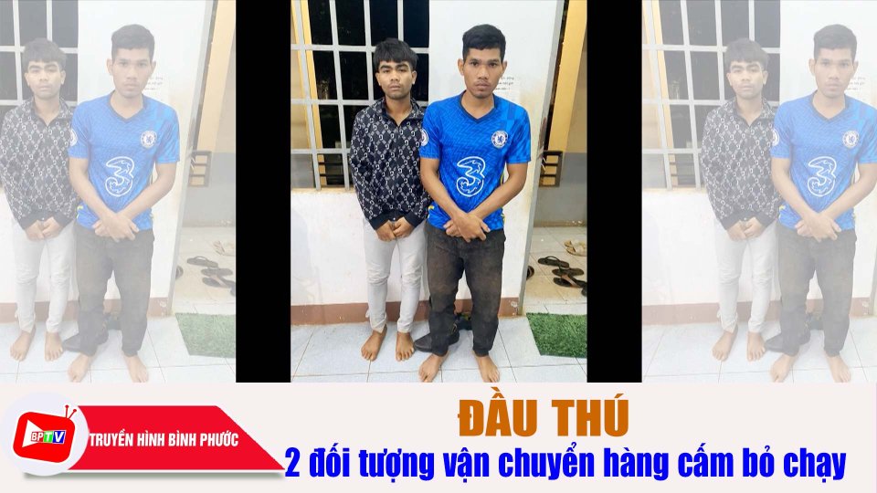 2 đối tượng vận chuyển hàng cấm bỏ chạy đã ra đầu thú |BPTV