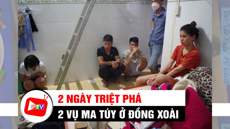 2 ngày triệt phá 2 vụ ma túy ở Đồng Xoài | BPTV