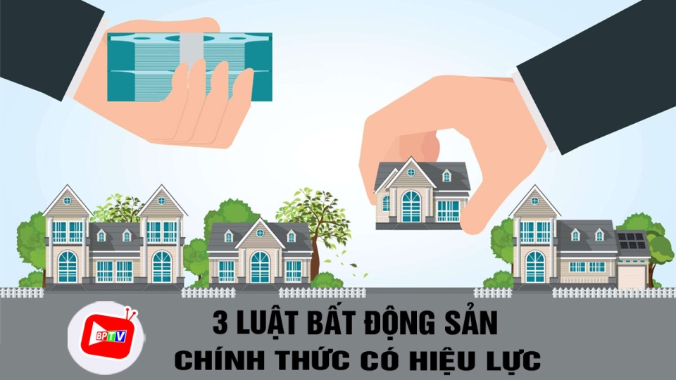 3 luật bất động sản có hiệu lực từ hôm nay 1-8 |BPTV