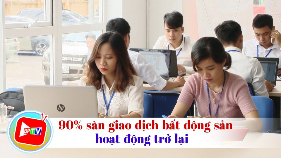 90% sàn giao dịch bất động sản hoạt động trở lại 