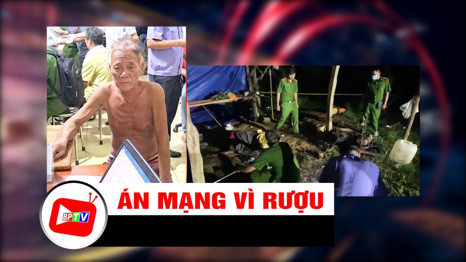 Án mạng vì rượu | BPTV