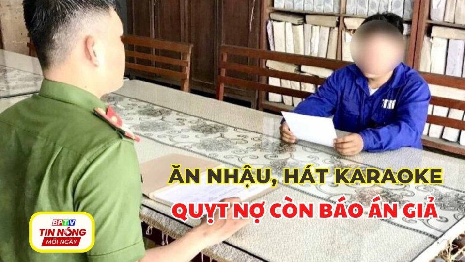 Ăn nhậu, hát karaoke xong quỵt nợ còn báo án giả