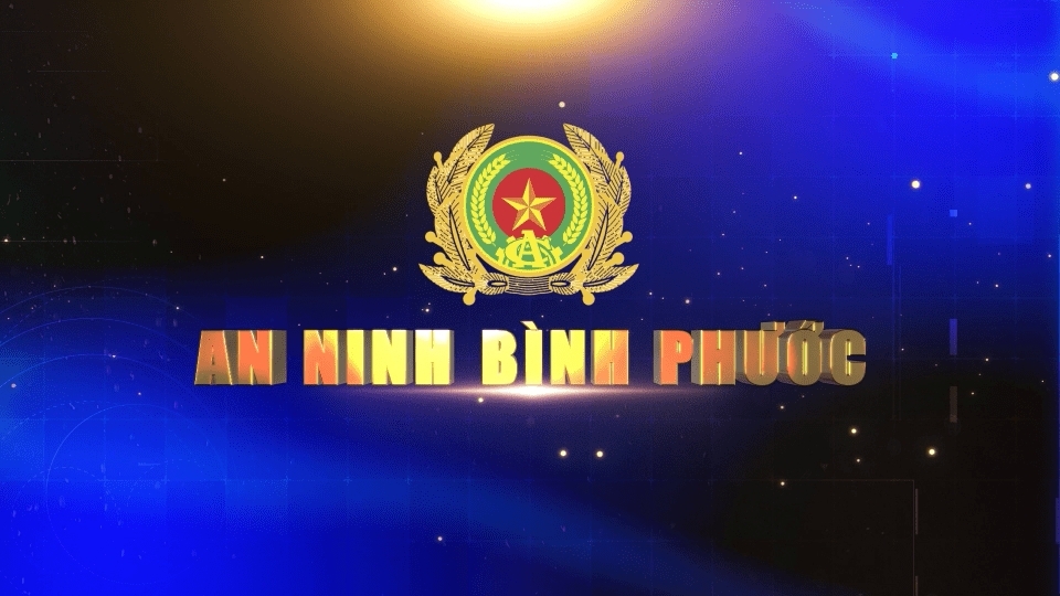 An ninh Bình Phước 18-6-2025