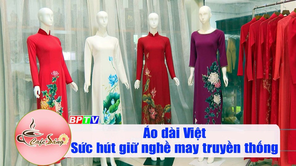 Áo dài Việt - sức hút giữ nghề may truyền thống |Cà phê sáng 24-10-2022 ||BPTV