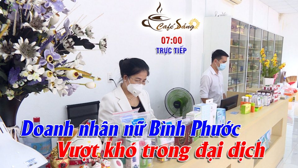 Bản lĩnh của các nữ doanh nhân Bình Phước |Cà phê sáng 11-10-2021 |BPTV