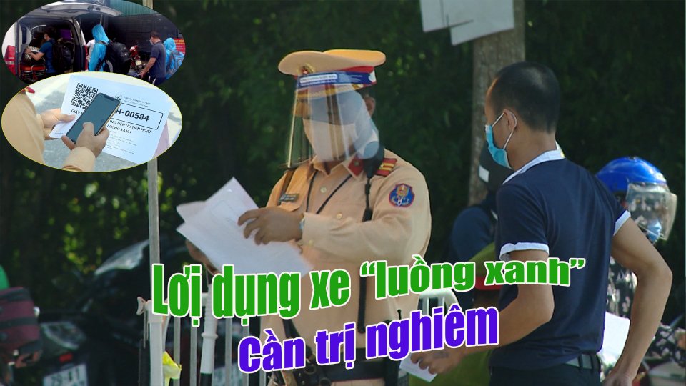Bản tin 100 độ |14-8-2021| Xử lý nghiêm xe “luồng xanh” vi phạm pháp luật về phòng, chống dịch