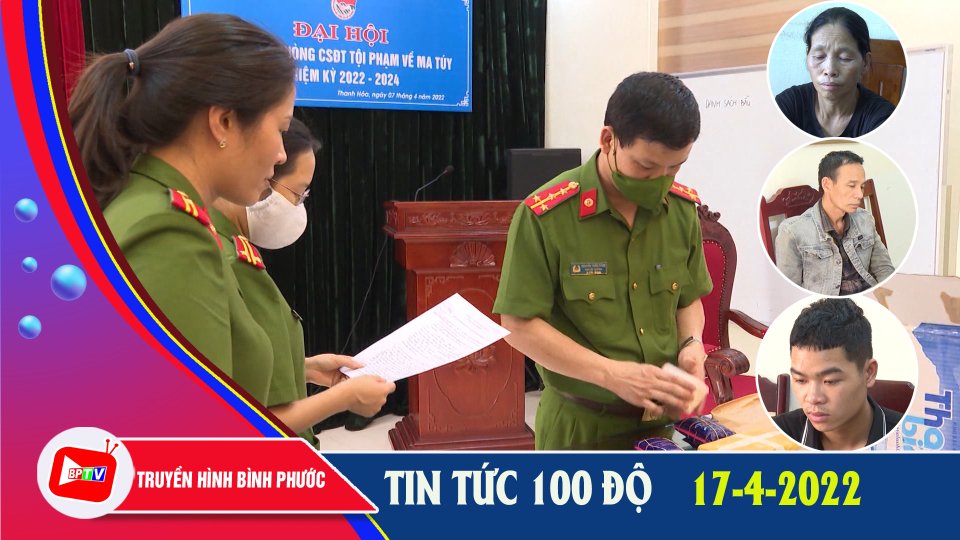 Bản tin 100 độ 17-4-2022