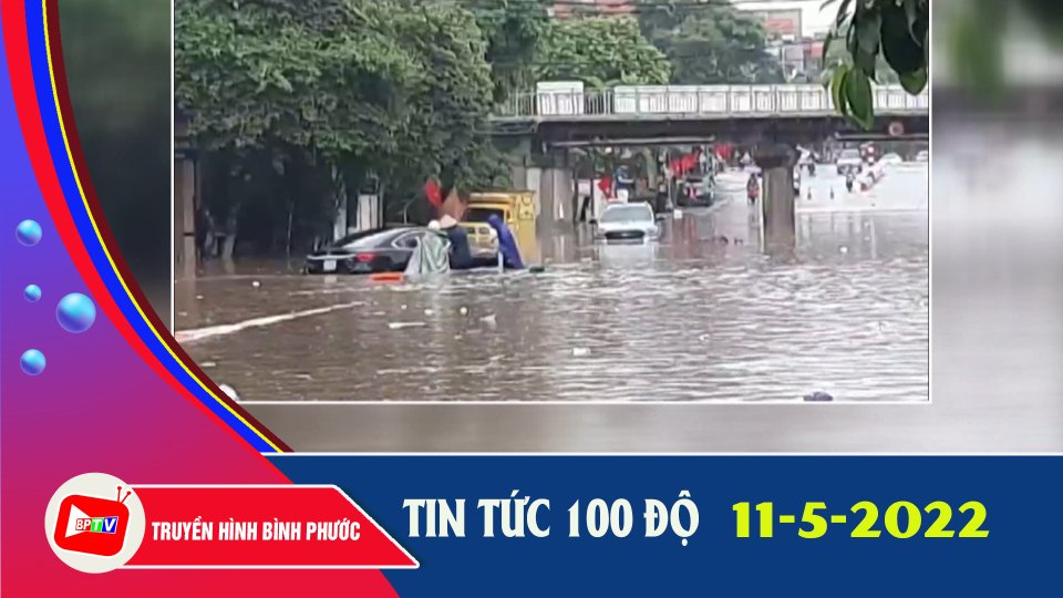 Bản tin 100 độ ngày 11-5-2022