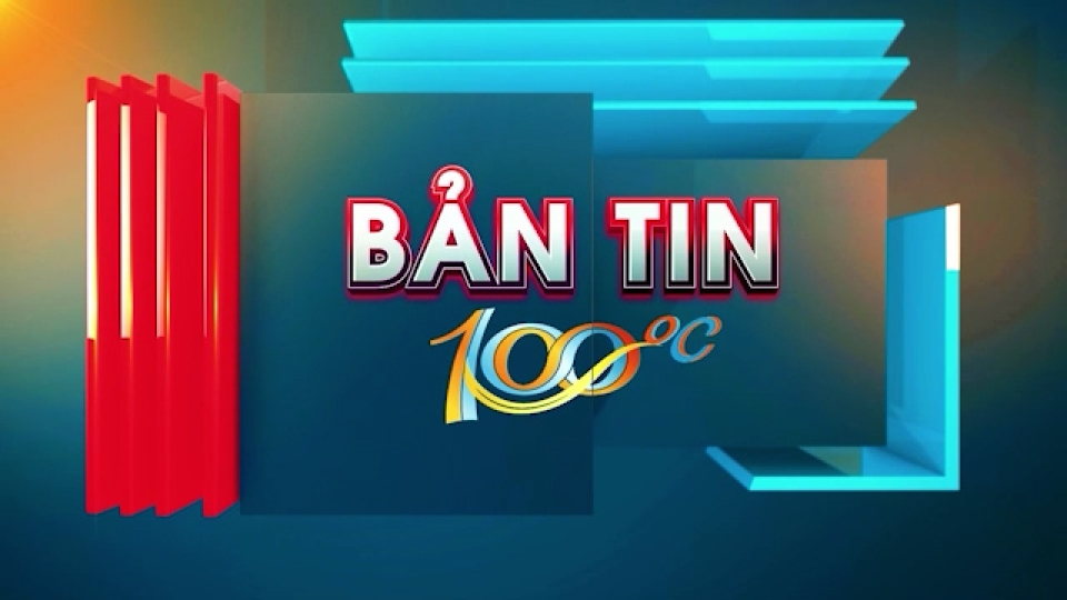 Bản tin 100 độ ngày 12-5-2025