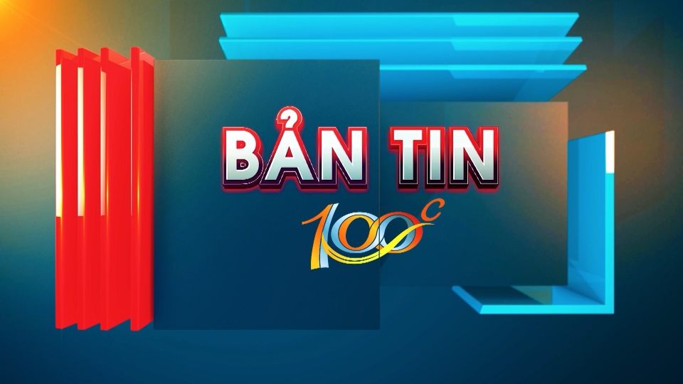 Bản tin 100 độ ngày 23-5-2024