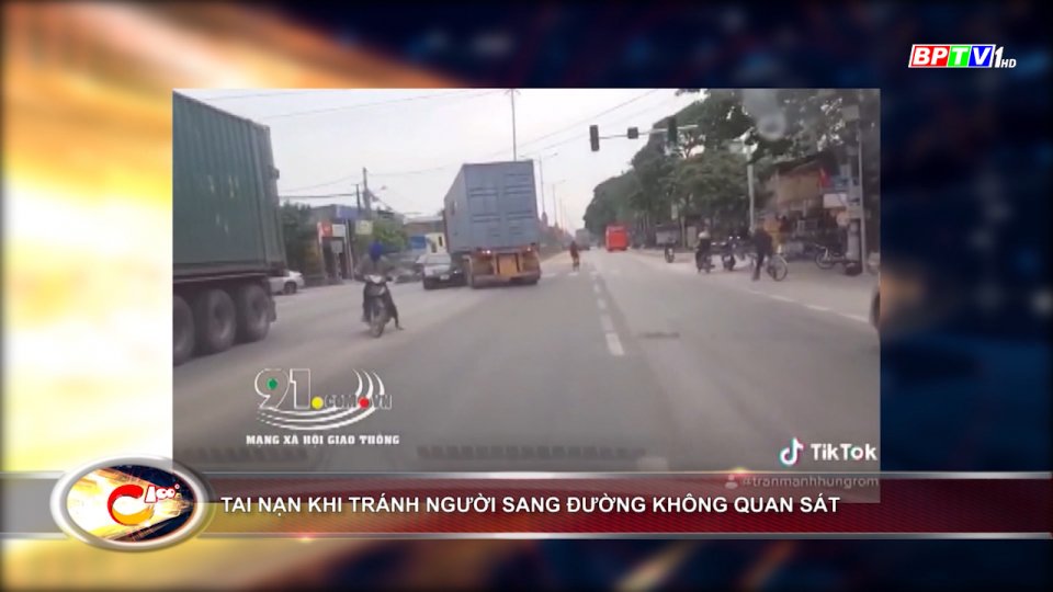 Bản tin 100 độ ngày 24-12: Tai nạn khi tránh người sang đường không quan sát