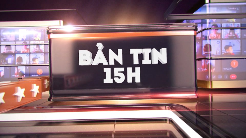 Bản tin 15h ngày 15-7-2022