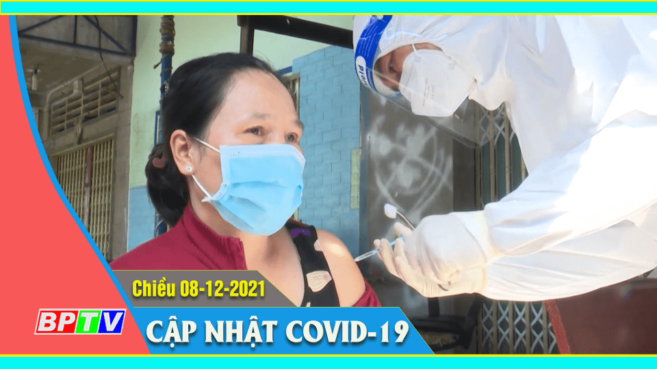 Bản tin Covid-19 chiều 08-12-2021 