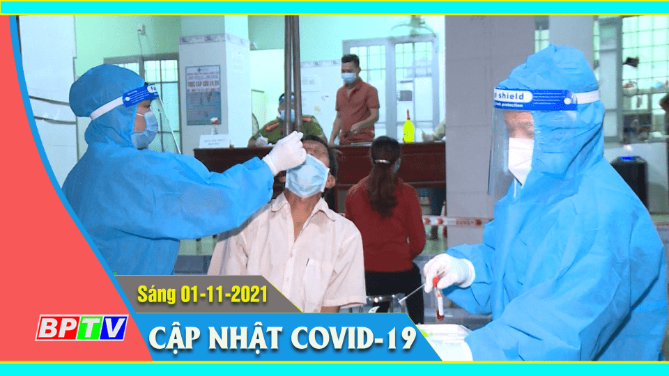 Bản tin Covid-19 sáng 1-11-2021 