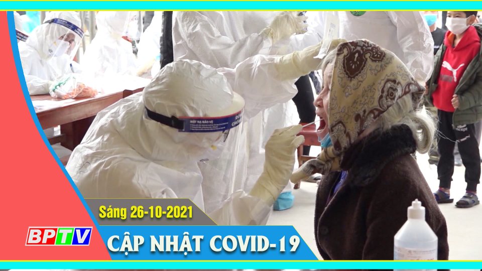 Bản tin Covid-19 sáng 26-10-2021