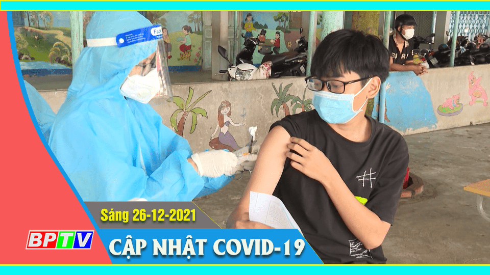 Bản tin Covid-19 sáng 26-12-2021